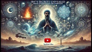 Ibn Arabi’s Secrets Unveiled Dream Interpretation and Symbolism [upl. by Analahs870]