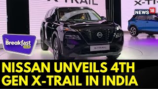 The Breakfast Club  Nissan Unveils The 4th Gen Xtrail In India  Nissan X Trail 2024  News18 [upl. by Aihsit]