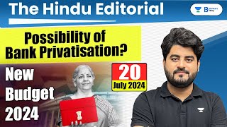 20 July 2024  Bank Privatisation  The Hindu Editorial  Editorial by Vishal sir  Bank  SSC UPSC [upl. by Ashlen]