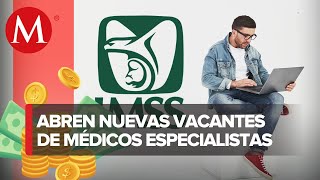 IMSS lanza vacantes para médicos especialistas jubilados así te puedes registrar [upl. by Zehc]