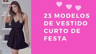 23 MODELOS DE VESTIDO CURTO DE FESTA [upl. by Sheeree]