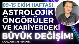 0915 Ekim haftası Astrolojik Öngörüler ve Kariyerdeki Büyük Değişim [upl. by Biebel]