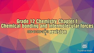 Grade 12 chemistry chapter 1 chemical bonding and intermolecular forces အစအဆုံး revision [upl. by Yelsehc884]