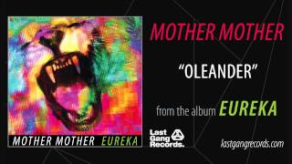 Mother Mother  Oleander [upl. by Aidin]