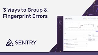 3 Ways to Group Similar Issues  Sentry Workshops [upl. by Anilasor]