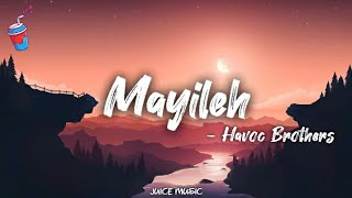 Mayileh Lyrics  Havoc Brothers  Juize Muzic HavocFobiaStation [upl. by Adamsun968]