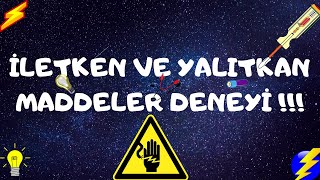 İletken ve Yalıtkan Maddeler Deneyi [upl. by Azaria]