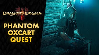 Dragons Dogma 2  Phantom Oxcart Quest Walkthrough Disguise Yourself as a Pawn [upl. by Eedrahs]