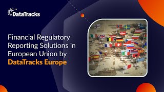 DataTracks Europe Financial Regulatory Reporting Solutions in the European Union [upl. by Arlyn]