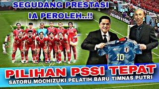 🔴MENJADI PELATIH PUTRI INDONESIA‼️Satoru Mochizuki Pilihan Tepat Pssi Segudang Prestasi Ia Peroleh [upl. by Acinyt]