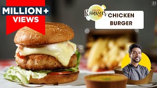 Juicy Chicken Burger at home  होटेल जैसा चीज़ चिकन बर्गर  Spicy cheesy Burger  Chef Ranveer Brar [upl. by Amled675]