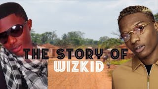 The Story Of Wizkid  Before The Fame [upl. by Giuliana]