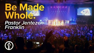 Be Made Whole  Jentezen Franklin [upl. by Hemetaf]