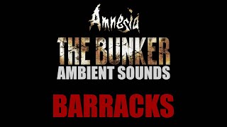 The Barracks chilling Amnesia The Bunker Ambience [upl. by Idnod923]