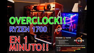 OVERCLOCK EN 1 MINUTO AMD RYZEN 1700 [upl. by Ardnuassak]