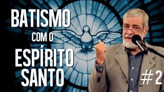 O Batismo com o Espírito Santo Parte 2  Augustus Nicodemus [upl. by Haidabo]