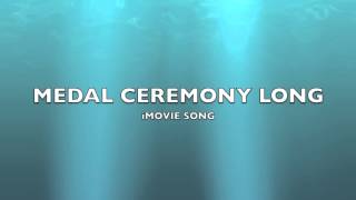 Medal Ceremony Long  iMovie SongMusic [upl. by Cher]