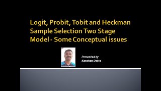 Logit Probit Tobit and Heckman Sample Selection Two Stage Model  Some Conceptual issues [upl. by Aphra]