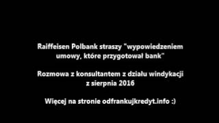 Raiffeisen Polbank straszy klienta wypowiedzeniem umowy które quotzostało przygotowanequot [upl. by Ericha]