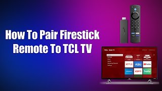 How To Pair Firestick Remote To TCL TV [upl. by Elleon]