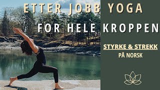 YOGA ETTER JOBB  For Hele Kroppen  50 Minutt På Norsk [upl. by Helmut]