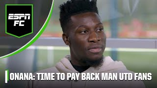 Andre Onana Time to pay back Manchester United fans for support  ESPN FC [upl. by Ardnosak840]