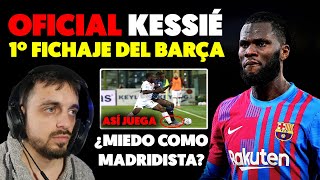 🚨OFICIAL  KESSIÉ FICHA POR EL BARÇA · ASÍ JUEGA SU 1º FICHAJE · TODOS LOS DETALLES y OPINIÓN [upl. by Kurtis]