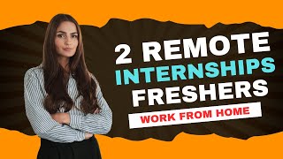 2 New Work From Home Internship for Freshers  Apply Online  Internships 2024 [upl. by Ohnuj]