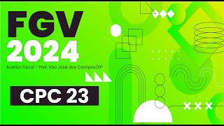 Questão FGV 2024  Auditor Fiscal  Pref São José dos CamposSP  CPC 23 [upl. by Aredna]