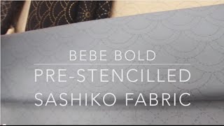 PRESTENCILLED SASHIKO FABRIC  wwwbebeboldcom [upl. by Erdnoed]