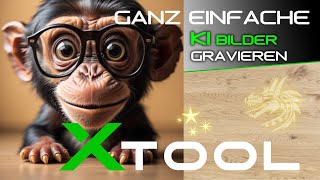 Ganz einfache KIBilder erstellen und mit dem Laser gravieren xTool D1 40W [upl. by Man]