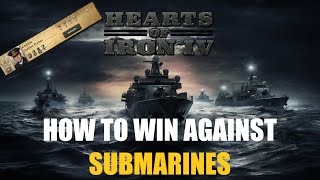 HOI4 Navy Guide  How to Win Against Submarines with Navy [upl. by Ettenom]