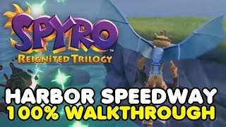 Spyro 3 Reignited  HARBOR SPEEDWAY 100 Walkthrough [upl. by Khosrow]