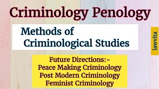 Methods of Criminology and Future of Criminology Llb Lecture notes Lawvita [upl. by Daggna894]