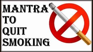 MANTRA TO QUIT SMOKING  VERY POWERFUL  SHARE IF YOU CARE [upl. by Angele]