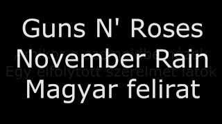 Guns n Roses  November Rain MAGYAR FELIRAT [upl. by Stempson664]