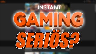 Ist INSTANT GAMING seriös  Testkauf  Worauf DU achten solltest [upl. by Yehsa]