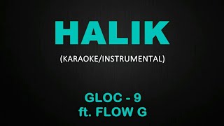 Halik  Gloc 9 ft Flow G KaraokeInstrumental Cover [upl. by Tillo575]