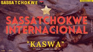 Sassatchokwe Internacional  Kaswa Kasswa [upl. by Stesha]