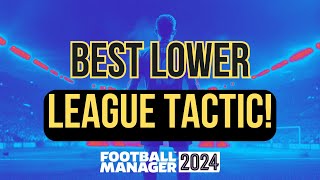 The Best Lower League META Tactic REVISITED Best Hidden FM24 Tactics  Football Manager 2024 [upl. by Mosby]