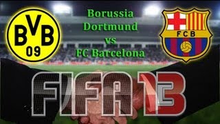 FIFA 13  Mecz na życzenie  Borussia Dortmund BVB vs FC Barcelona Barca [upl. by Nitsid]