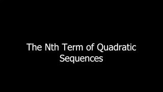 The Nth Term of Quadratic Sequences [upl. by Alva54]