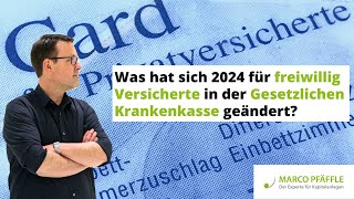 Freiwillig GKVVersichert Was sich in 2024 geändert hat 6 [upl. by Nivled]