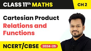 Cartesian Product  Relations and Functions  Class 11 Maths Chapter 2  CBSE 202425 [upl. by Waldemar]