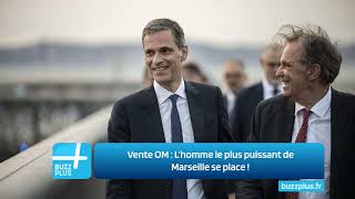 Vente OM ‍ L’homme le plus puissant de Marseille se place ‍ [upl. by Elocen]