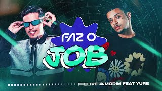 Felipe Amorim feat Yure IDD  Faz o Job Lyric Vídeo [upl. by Stephannie267]