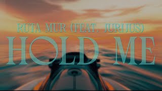 Ruta MUR amp Jurijus  Hold Me Official Lyric Video [upl. by Jude263]