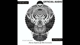 Seneca  Africa feat Mike Scartezina amp Marcus Stephens Official Audio [upl. by Igenia147]