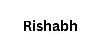 How to pronounce the Indian name Rishabh like a native speaker [upl. by Llertnod]