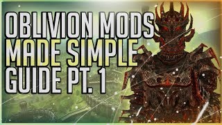 Oblivion Mod Install Guide 2020  MADE SIMPLE [upl. by Ymor]